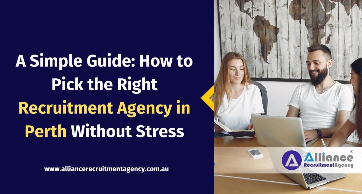 Choosing the right recruitment agency in Perth for stress-free hiring