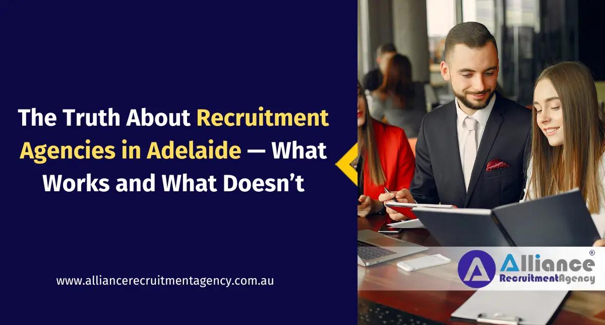 Best Recruitment Agency in Adelaide – What Works and What Doesn’t Employers exploring the best recruitment agency in Adelaide for faster and smarter hiring