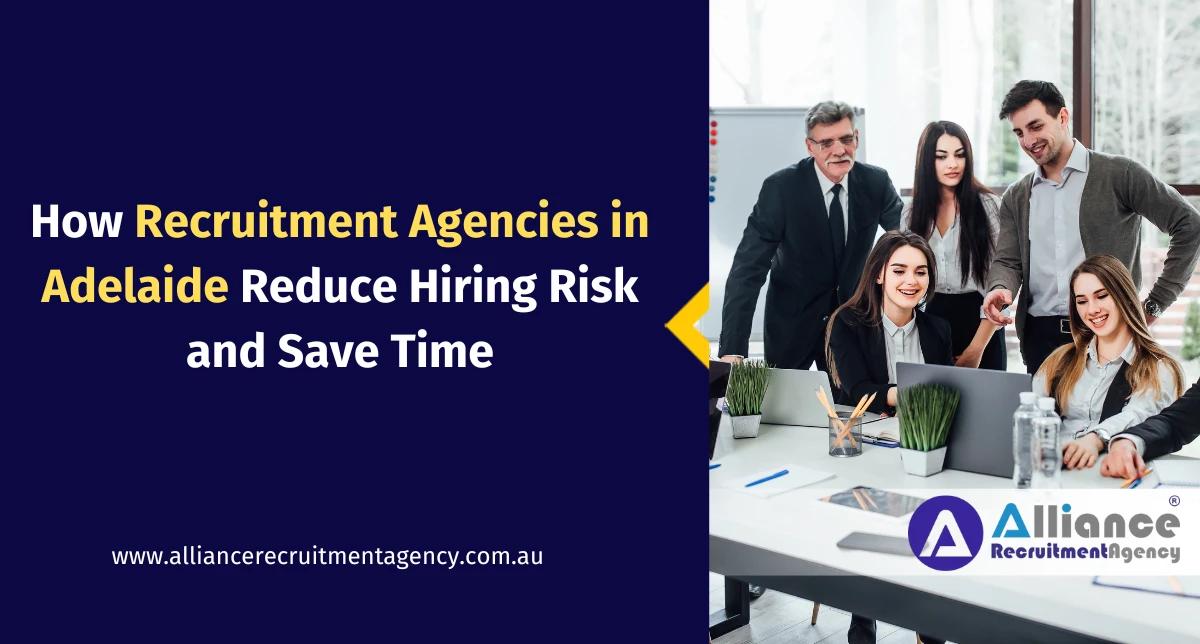 Recruitment Agencies in Adelaide | Reduce Hiring Risk & Time Recruitment agencies in Adelaide helping businesses reduce hiring risks and save time in recruitment process