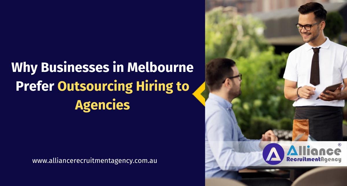 Outsourcing recruitment with Melbourne staffing agencies Recruitment agencies in Melbourne helping businesses outsource hiring